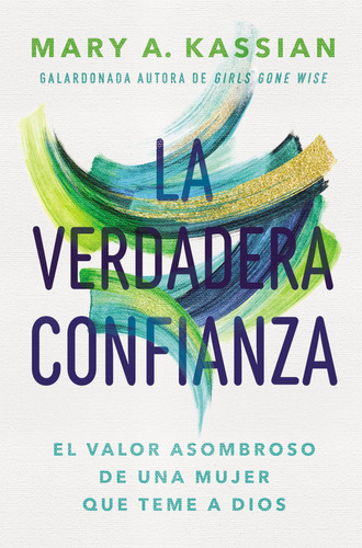 La Verdadera Confianza, De Mary A. Kassian. Editorial Vida, Tapa Blanda En Español