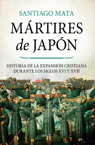 Martires De Japon, De Mata,santiago. Editorial Sekotia Editorial En Español