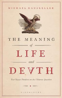 Libro The Meaning Of Life And Death : Ten Classic Thinker...