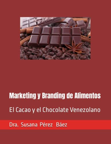Libro Marketing Y Branding De Alimentos: El Cacao Y El Choc