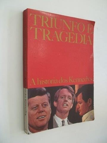 A História Dos Kennedys - Triunfo E Tragedia - Livro