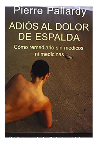 Adios Al Dolor De Espalda - Pallardy , Pierre - Kairos - #c