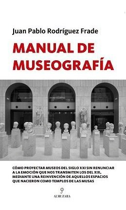 Manual De Museografia - Rodriguez Frade, Juan Pablo