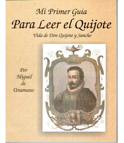 Mi Primer Guía Para Leer El Quijote Vida De Don Quijote Y Sa