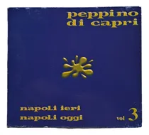 Comprar Peppino Di Capri - Napoli Ieri Napoli Oggi Vol.3 