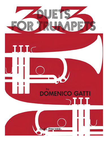 33 Duets For Trumpets.: 33 Duetos Para Trompeta., De Domenico Gatti. Carl Fischer Music Library Editorial Carl Fischer, Tapa Blanda, Primera Edición En Inglés, 1941