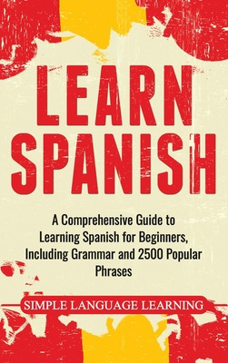 Libro Learn Spanish: A Comprehensive Guide To Learning Sp...