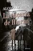 Comprar Cacería De Hierro, La - Alconada Mon Hugo