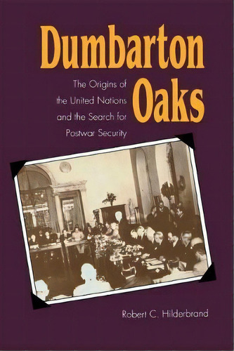 Dumbarton Oaks, De Robert C. Hilderbrand. Editorial University North Carolina Press, Tapa Blanda En Inglés