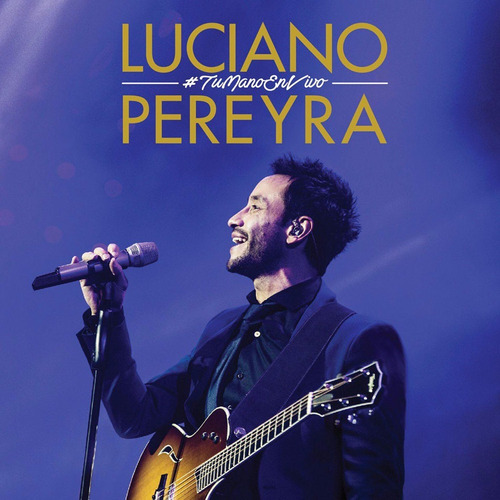 Imagen 1 de 2 de Luciano Pereyra Tu Mano En Vivo Deluxe Cd + Dvd Nuevo