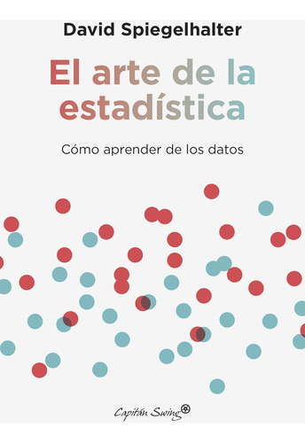 El Arte De La Estadistica - Como Aprender De Los Datos