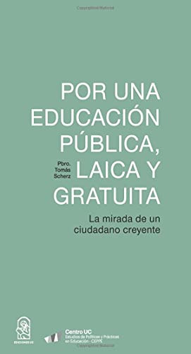 Por Una Educacion Publica Laica Y Gratuita: La Mirada De Un