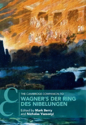 The Cambridge Companion To Wagner's Der Ring Des Nibelungen, De Mark Berry. Editorial Cambridge University Press, Tapa Dura En Inglés