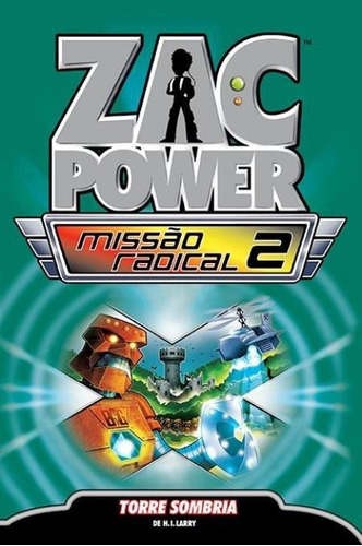 Zac Power Missão Radical 02 - Torre Sombria, de Larry, H. I.. Editorial Fundamento, edición 0 en português