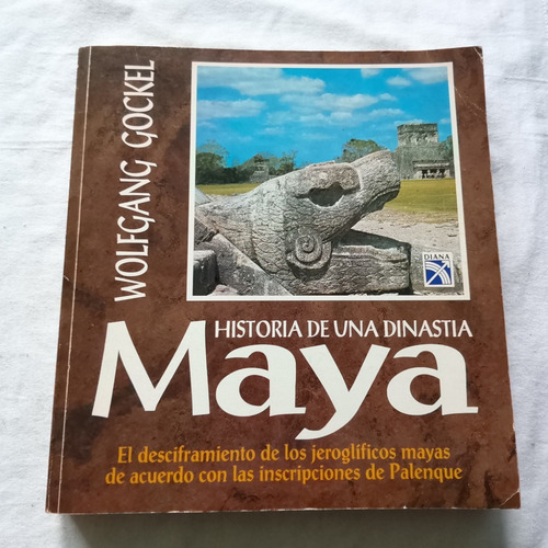 Historia De Una Dinastía Maya. Wolfgang Gockel. (Usado)