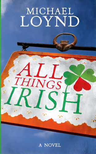 All Things Irish, De Loynd, Michael. Editorial Createspace, Tapa Blanda En Inglés