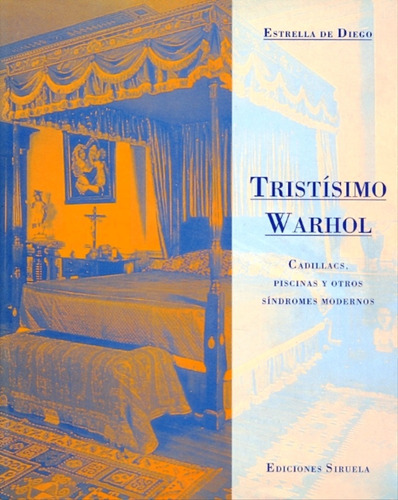 Tristisimo Warhol: Cadillacs, Picinas Y Otros Sindromes Mode