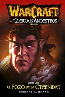 World Of Warcraft La Guerra De Los Ancestros 1 (novela)