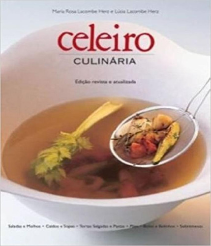 Celeiro Culinaria: Celeiro Culinaria, De Herz, Maria Rosa Lacombe; Herz, Lucia Lacombe. Editora Senac-rj, Capa Mole Em Português