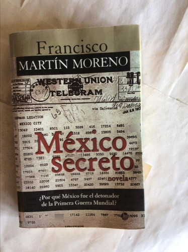 Mexico Secreto. Francisco Martin Moreno.