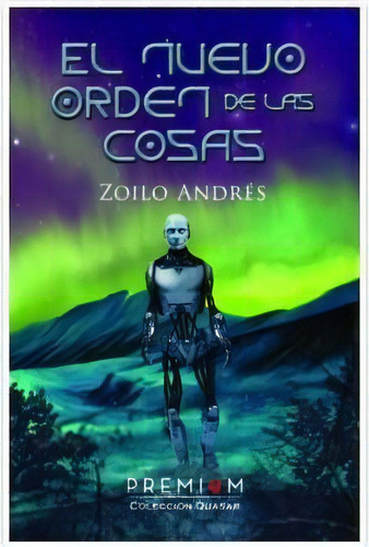 El Nuevo Orden De Las Cosas, De Andrés, Zoilo. Premium Editorial, Tapa Blanda En Español