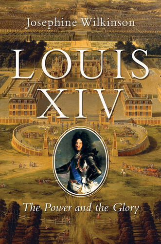 Libro:  Louis Xiv: The Power And The Glory