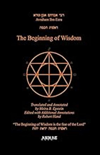 The Beginning Of Wisdom / Ibn Ezra, Avraham
