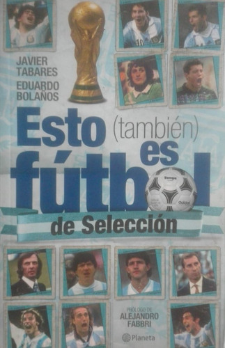 Libro - Esto (también) Es Fútbol De Selección