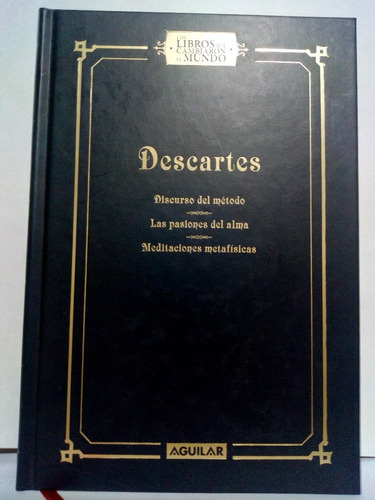 Descartes Discuso Del Método-pasiones Del Alma Meditaciones
