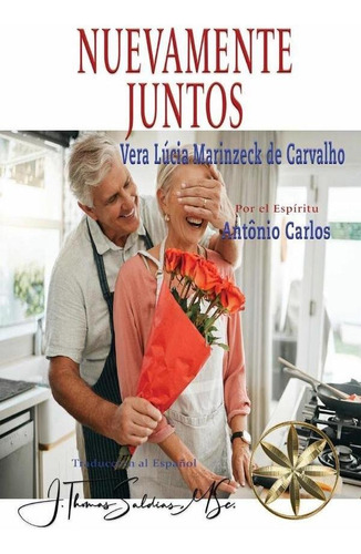 Nuevamente Juntos, de POR EL ESPÍRITU  ANTÔNIO CARLOS. Editorial WORLD SPIRITIST INSTITUTE, tapa blanda en español