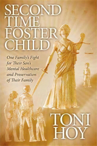 Second Time Foster Child, De Toni Hoy. Editorial Morgan James Publishing Llc, Tapa Blanda En Inglés