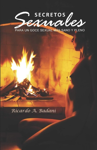 Libro: Secretos Sexuales: Para Un Goce Sexual Más Sano Y Ple