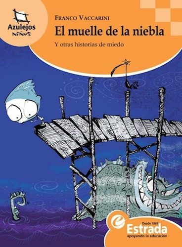 El Muelle De La Niebla. Franco Vaccarini, Ed. Azulejos
