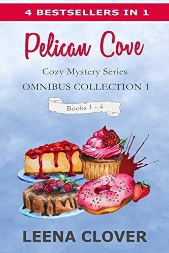 Pelican Cove Cozy Mystery Series Omnibus Collection, de Clover, Leena. Editorial Independently Published en inglés