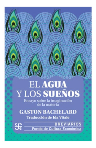 El Agua Y Los Sueños - Bachelard - Fce - Libro