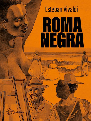 Roma Negra, De Vivaldi Esteban., Vol. 1. Editorial Solisluna, Capa Mole, Edição 2023-07-10 00:00:00 Em Português