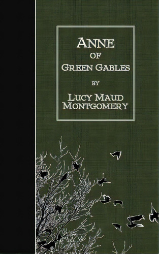 Anne Of Green Gables, De Montgomery, Lucy Maud. Editorial Createspace, Tapa Blanda En Inglés