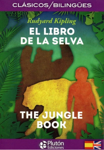 El Libro De La Selva / The Jungle Book Clásicos Bilingües, De Rudyard Kipling. Editorial Pluton Ediciones, Tapa Blanda, Edición 1 En Español