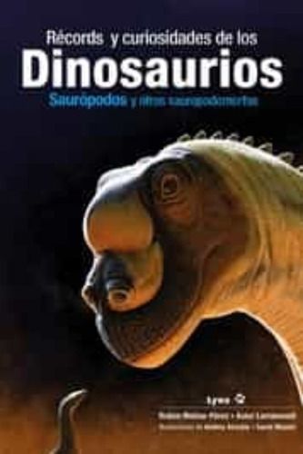 Records Y Curiosidades De Los Dinosaurios Sauropodos Y O...