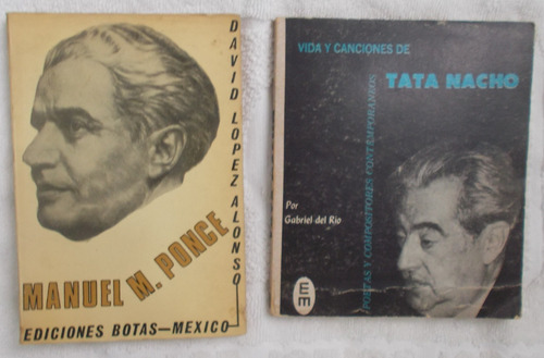 2 Libros, Manuel M. Ponce, Vida Y Canciones De Tata Nacho