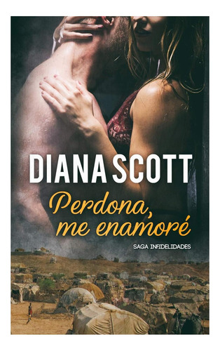 Libro Perdona, Me Enamoré: Novela Romántica (saga