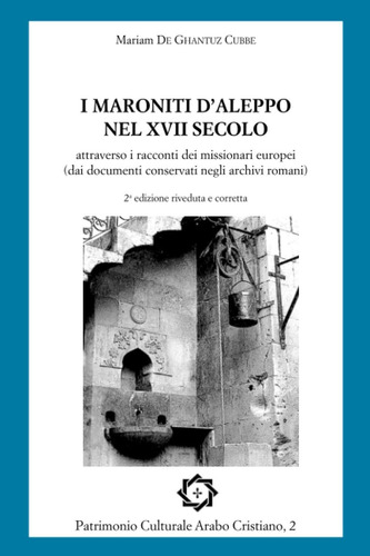 Libro: I Maroniti D Aleppo Nel Xvii Secolo: Attraverso I Rac