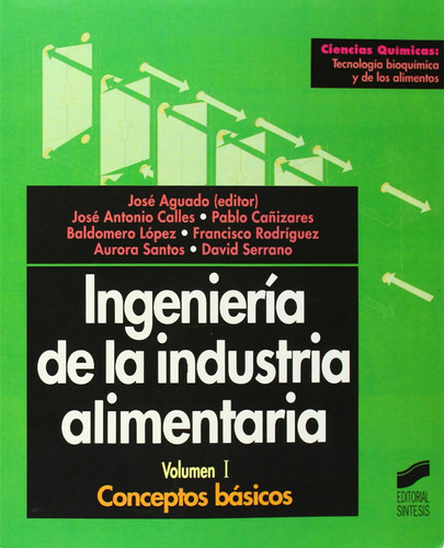 Ingeniería De La Industria Alimentaria, Vol. I: Conceptos Bá