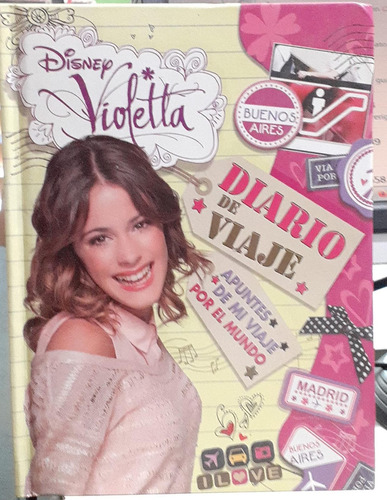 Libro Disney Violetta Diario De Viaje: Apuntes De Mi Viaje Por El Mundo, De Violetta. Violetta Editorial Vértice, Tapa Dura En Español