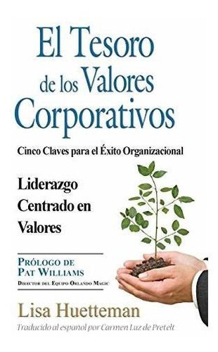 Libro : El Tesoro De Los Valores Corporativos Cinco Claves..