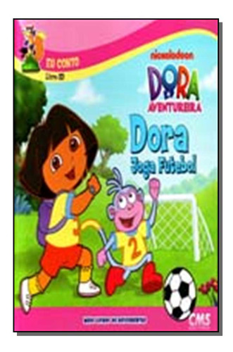 Libro Dora Joga Futebol De Nickelodeon Cms Editora