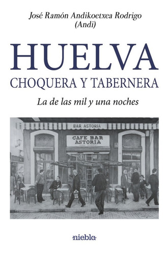 Libro Huelva Choquera Y Tabernera