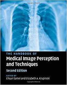 The Handbook Of Medical Image Perception And Techniques