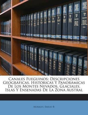 Libro Canales Fueguinos; Descripciones Geogr Ficas, Hist ...