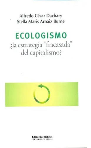 Ecologismo: ¿la Estrategia Fracasada Del Capitalismo?, Alfre